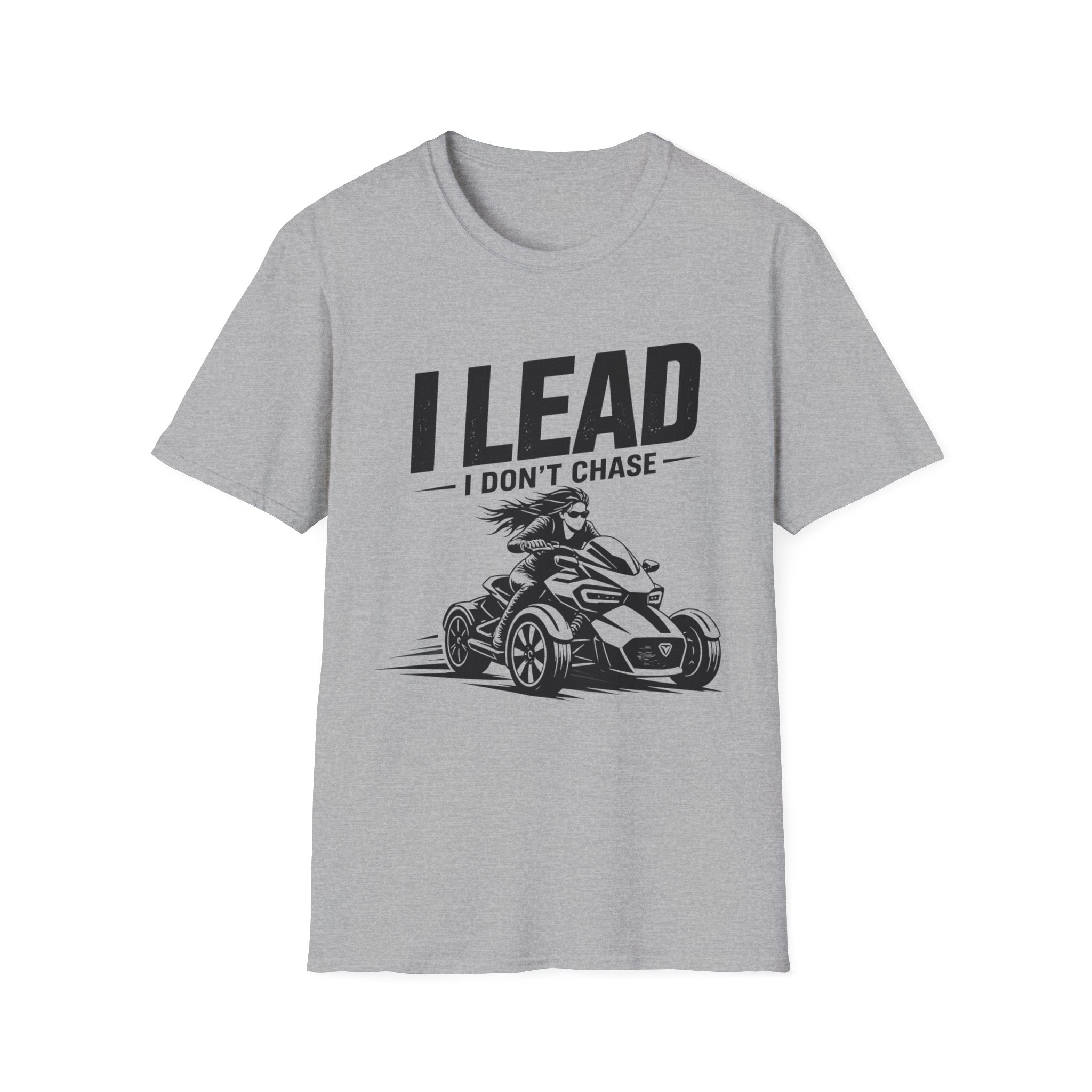 I Lead I Don't Chase T-Shirt