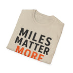 Miles Matter More T-Shirt