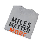 Miles Matter More T-Shirt