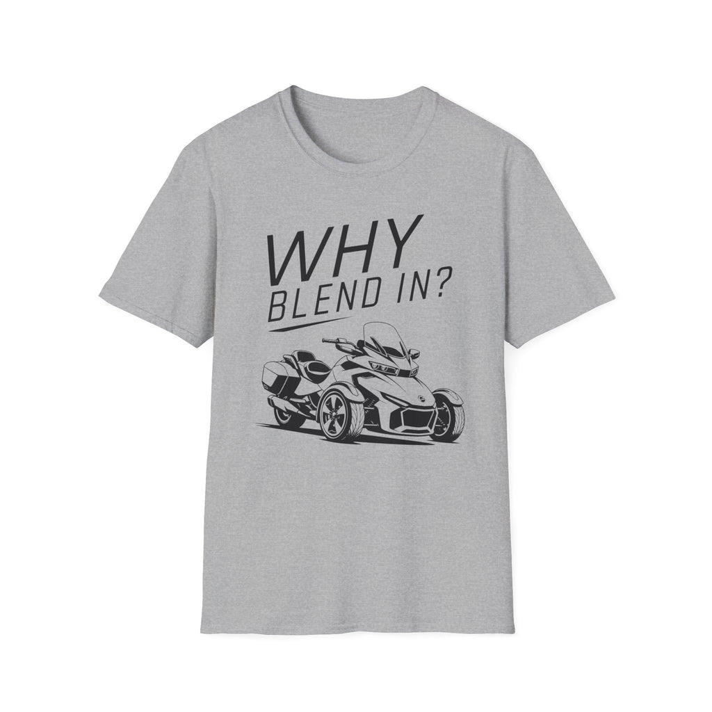 Why Blend In? T-Shirt