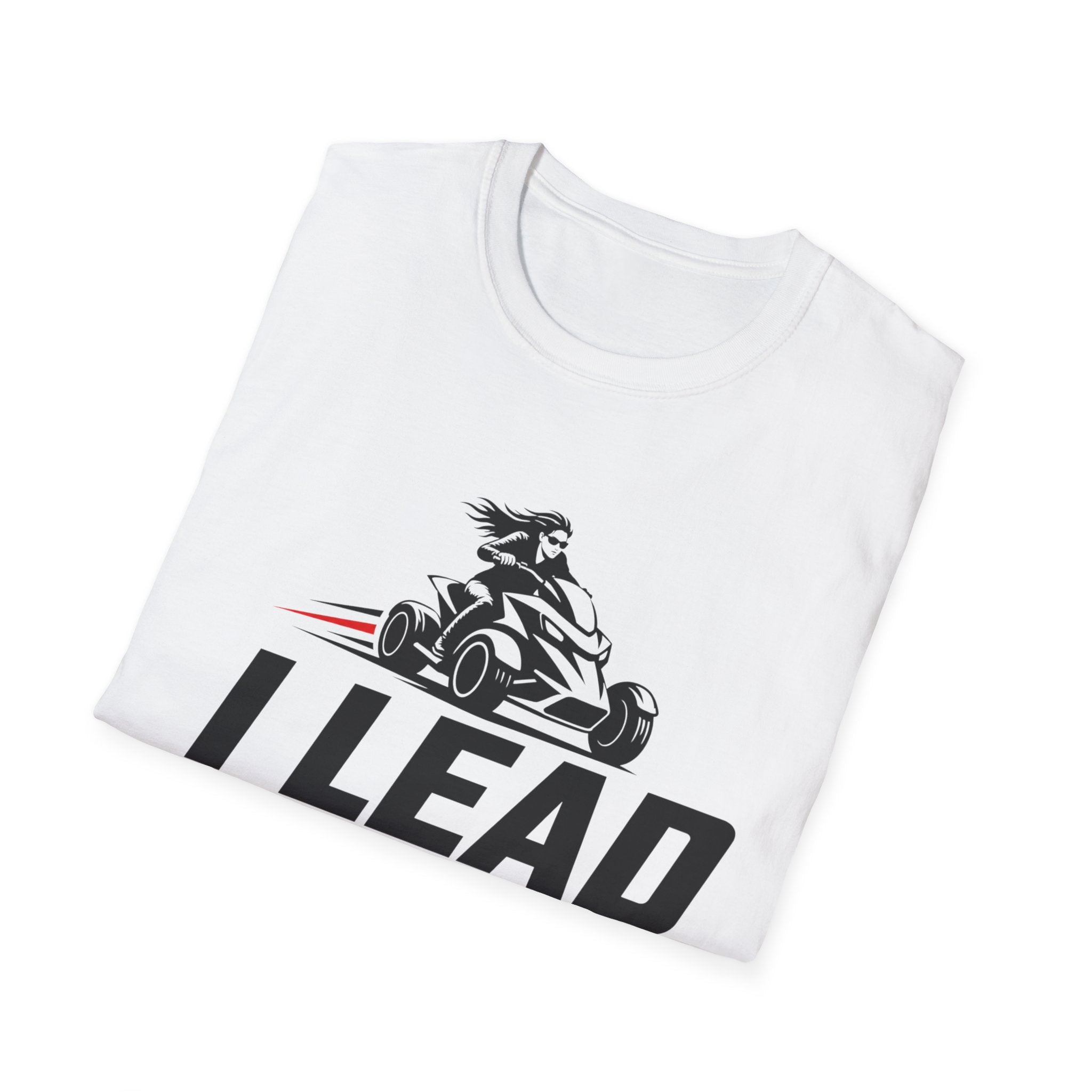I Lead I Don't Chase T-Shirt