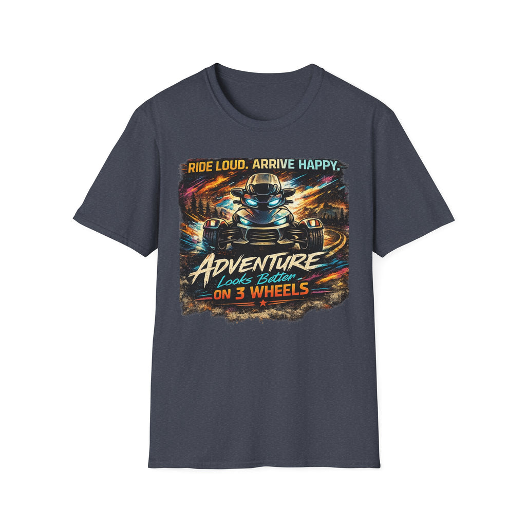 Ride Loud Arrive Happy T-Shirt