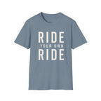Ride Your Own Ride T-Shirt