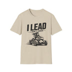 I Lead I Don't Chase T-Shirt