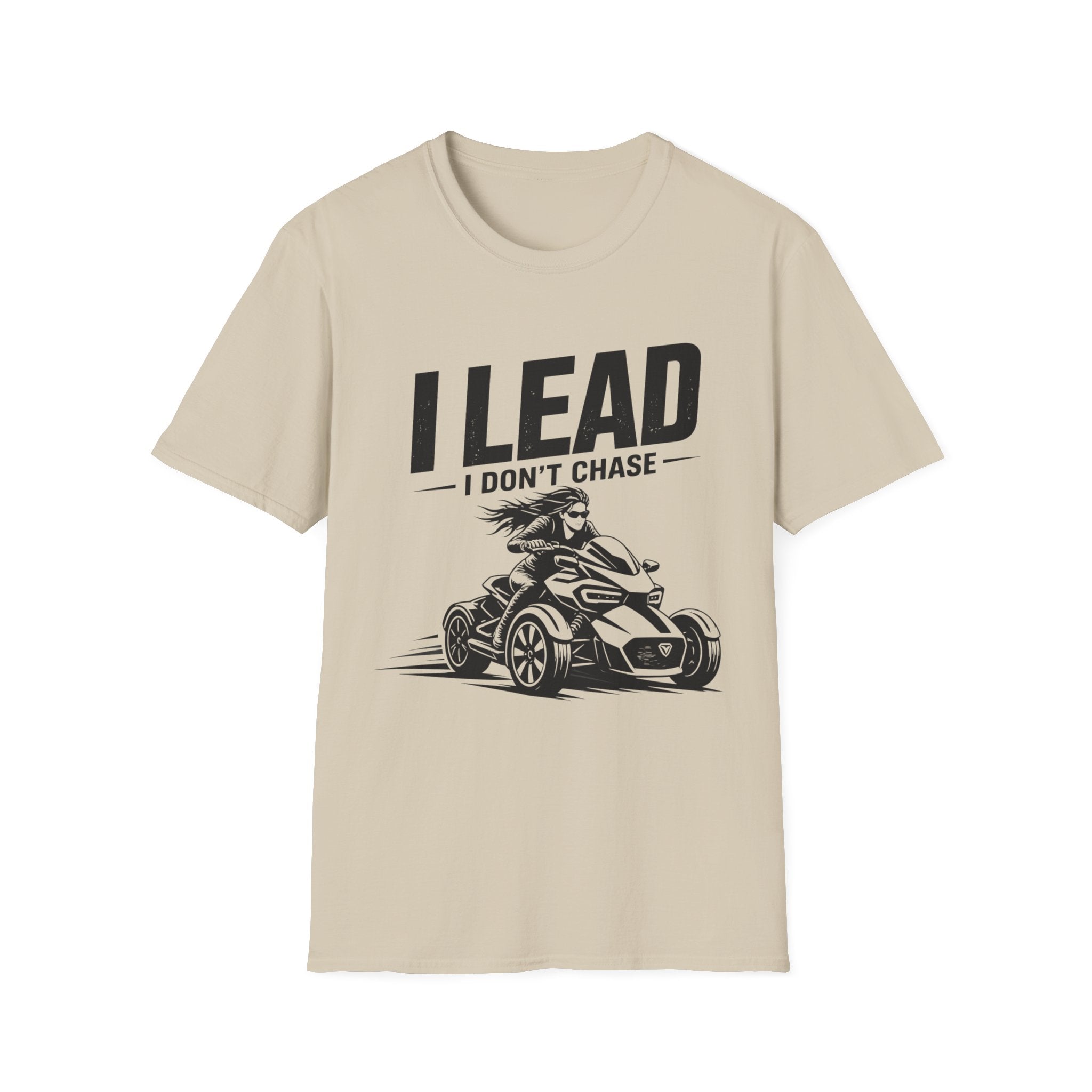I Lead I Don't Chase T-Shirt