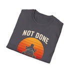 Not Done Riding T-Shirt