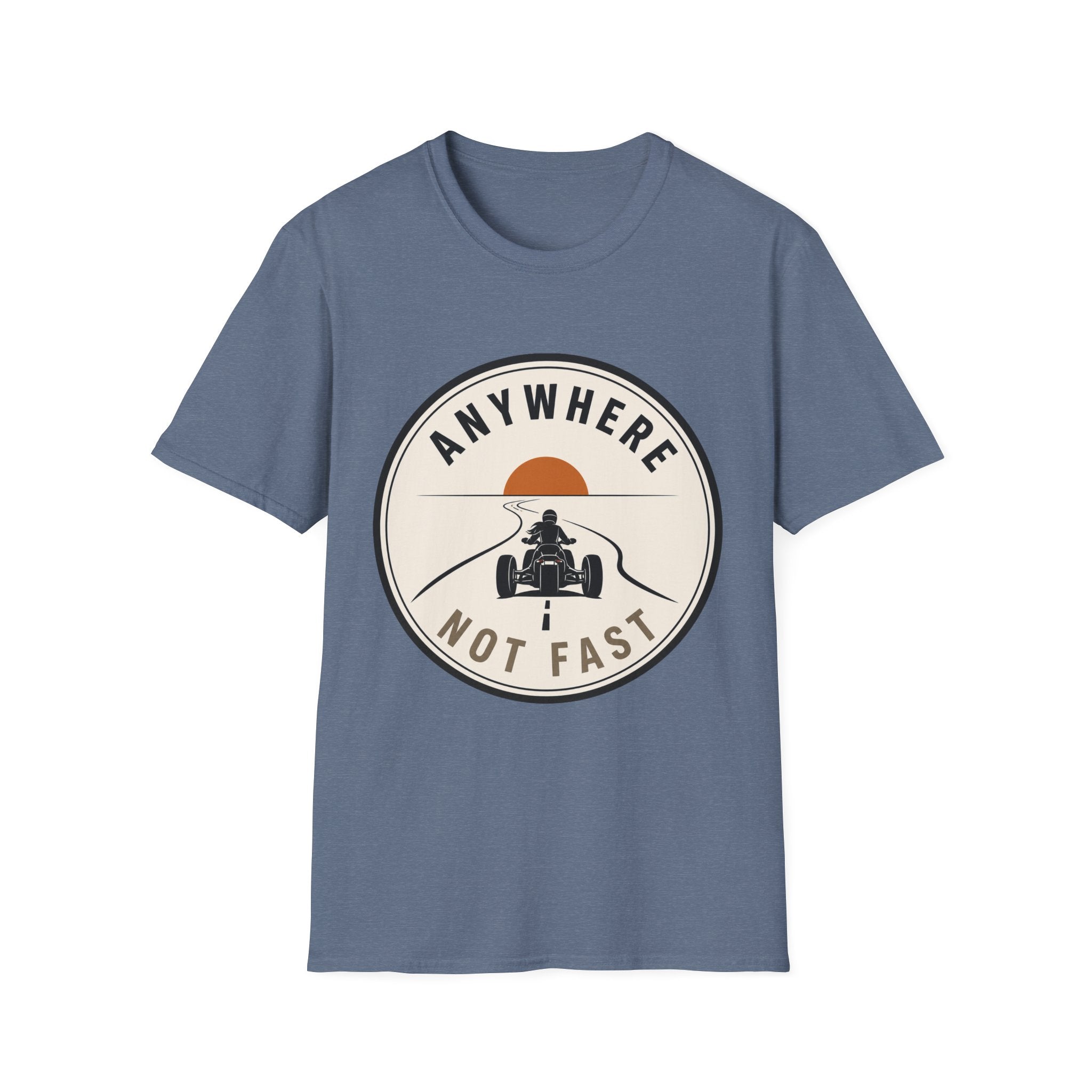 Anywhere Not Fast T-Shirt