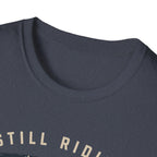Still Riding Strong T-Shirt