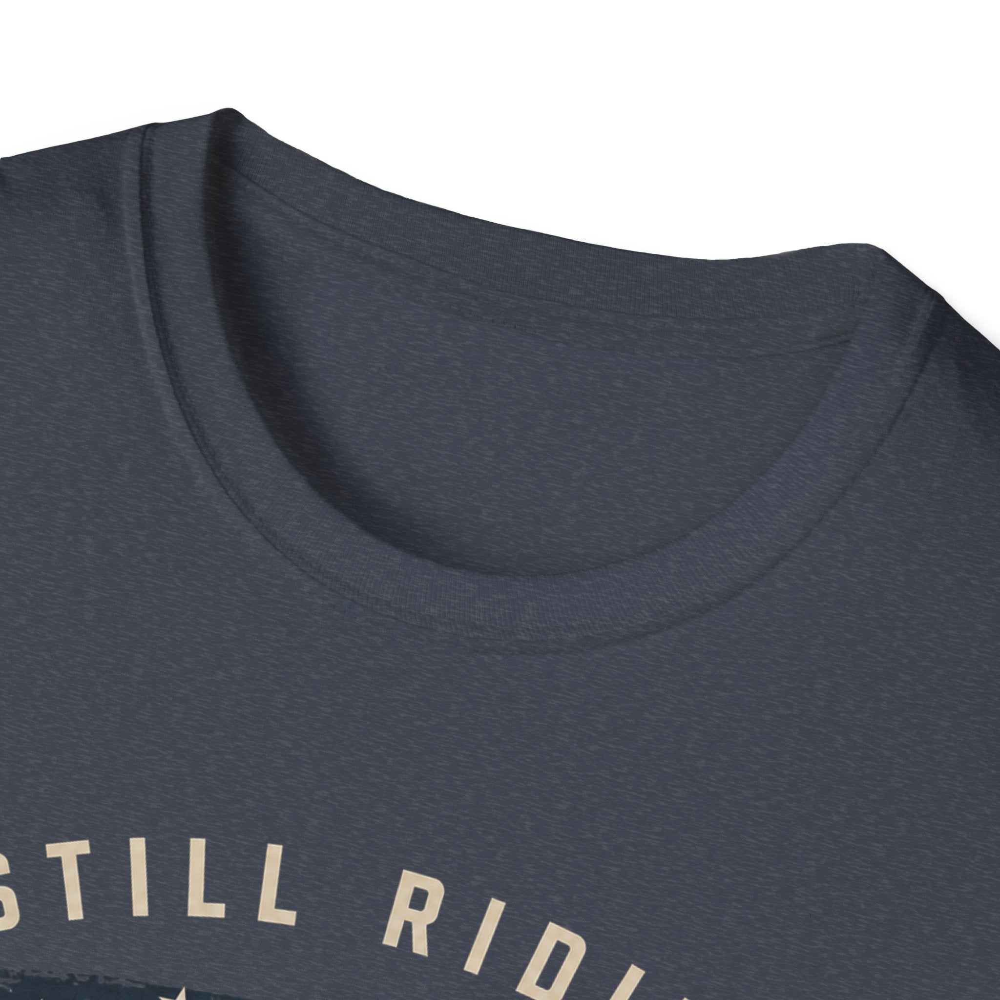 Still Riding Strong T-Shirt