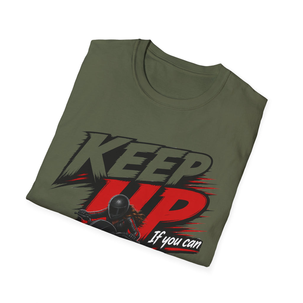 Keep Up If You Can T-Shirt