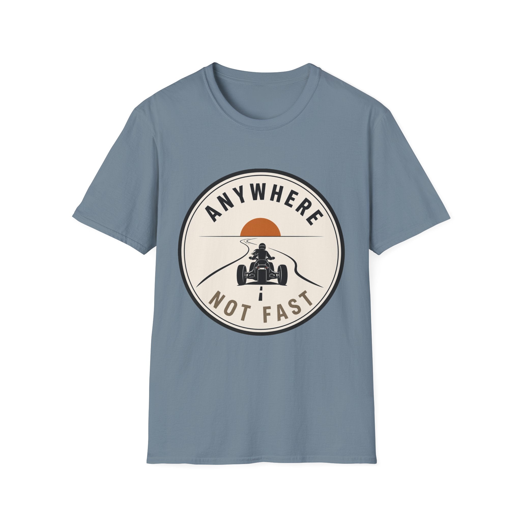 Anywhere Not Fast T-Shirt