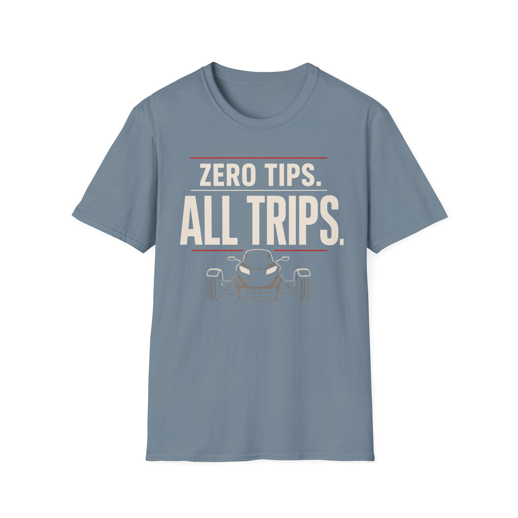 Zero Tips All Trips T-Shirt
