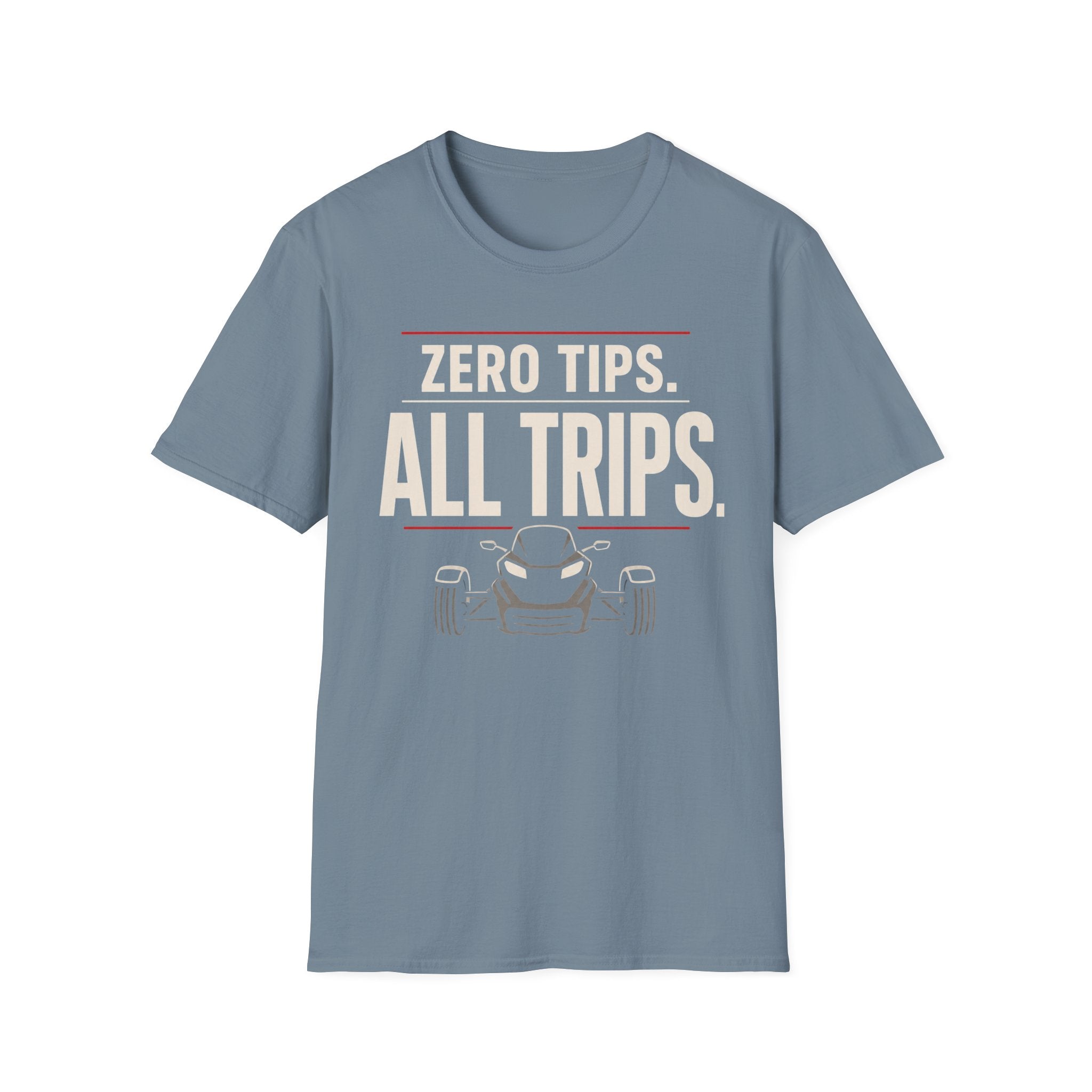 Zero Tips All Trips T-Shirt