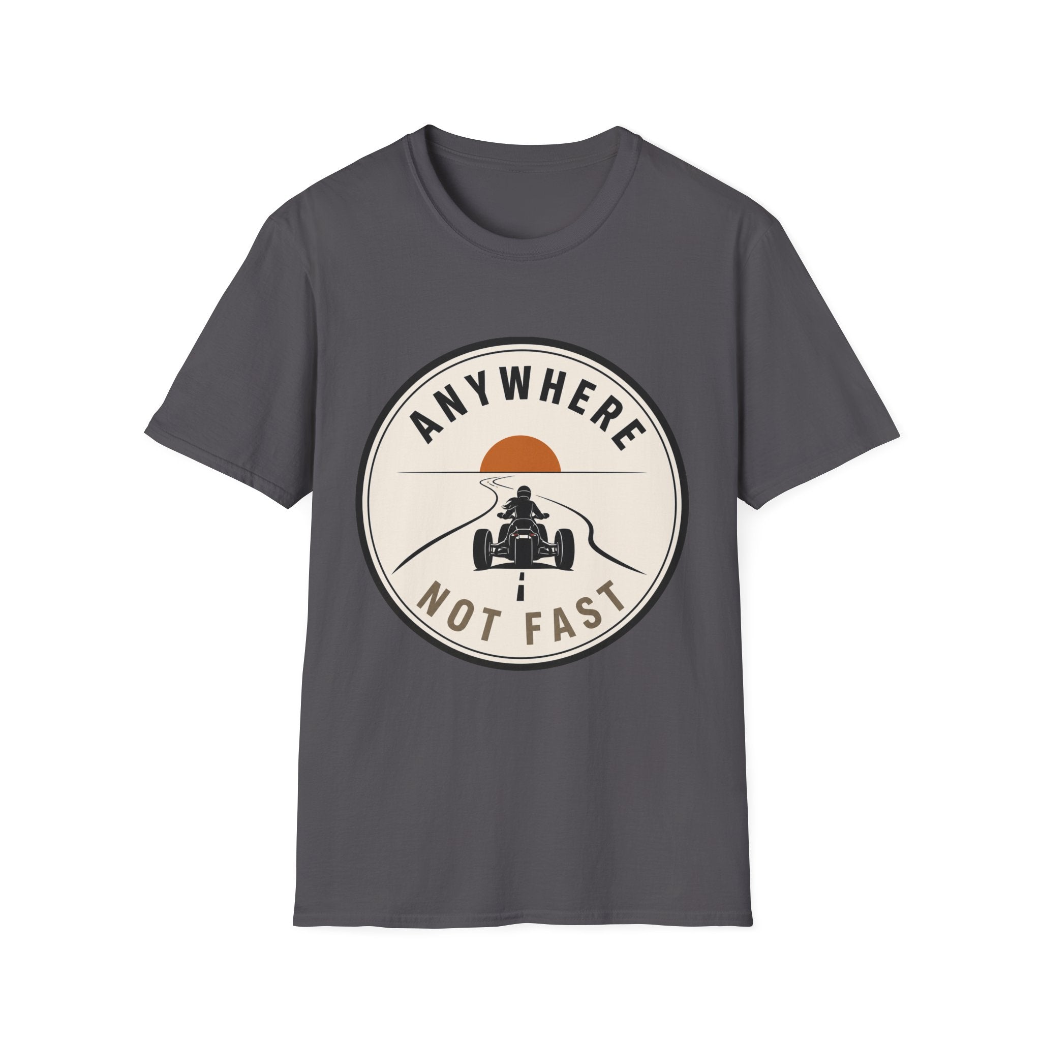 Anywhere Not Fast T-Shirt