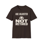 Age Adjusted Not Retired 2 T-Shirt