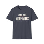 Less Ego More Miles Words T-Shirt