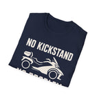 No Kickstand No Problem T-Shirt