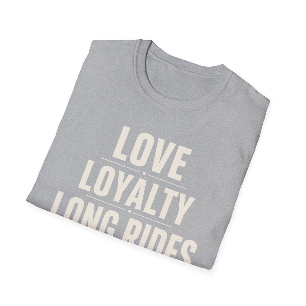 Love Loyalty Long Rides T-Shirt