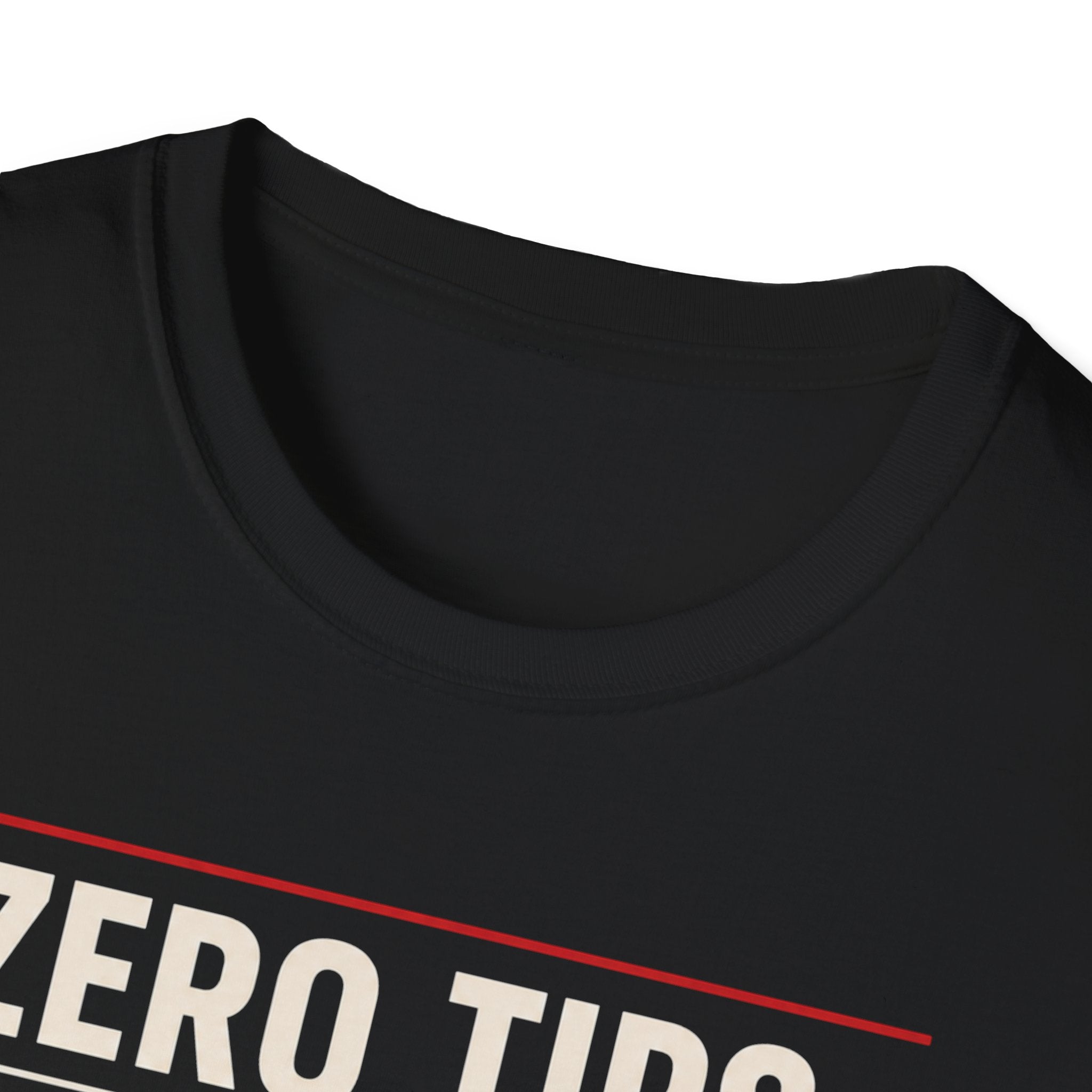 Zero Tips All Trips T-Shirt