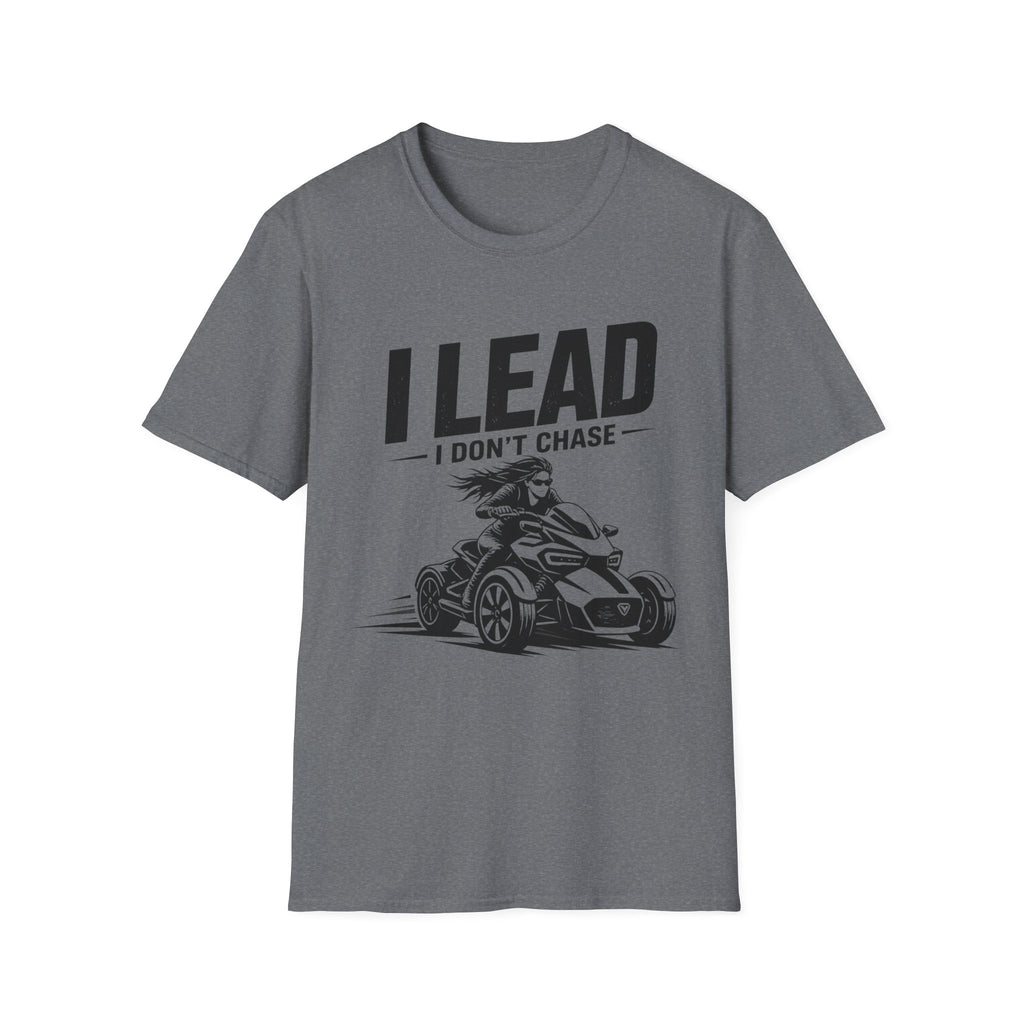 I Lead I Don't Chase T-Shirt