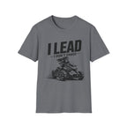 I Lead I Don't Chase T-Shirt