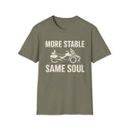 More Stable Same Soul T-Shirt