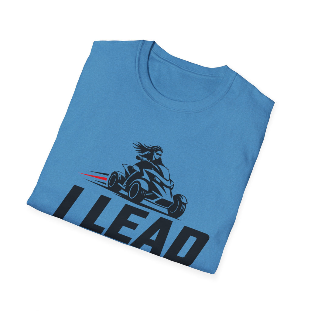 I Lead I Don't Chase T-Shirt