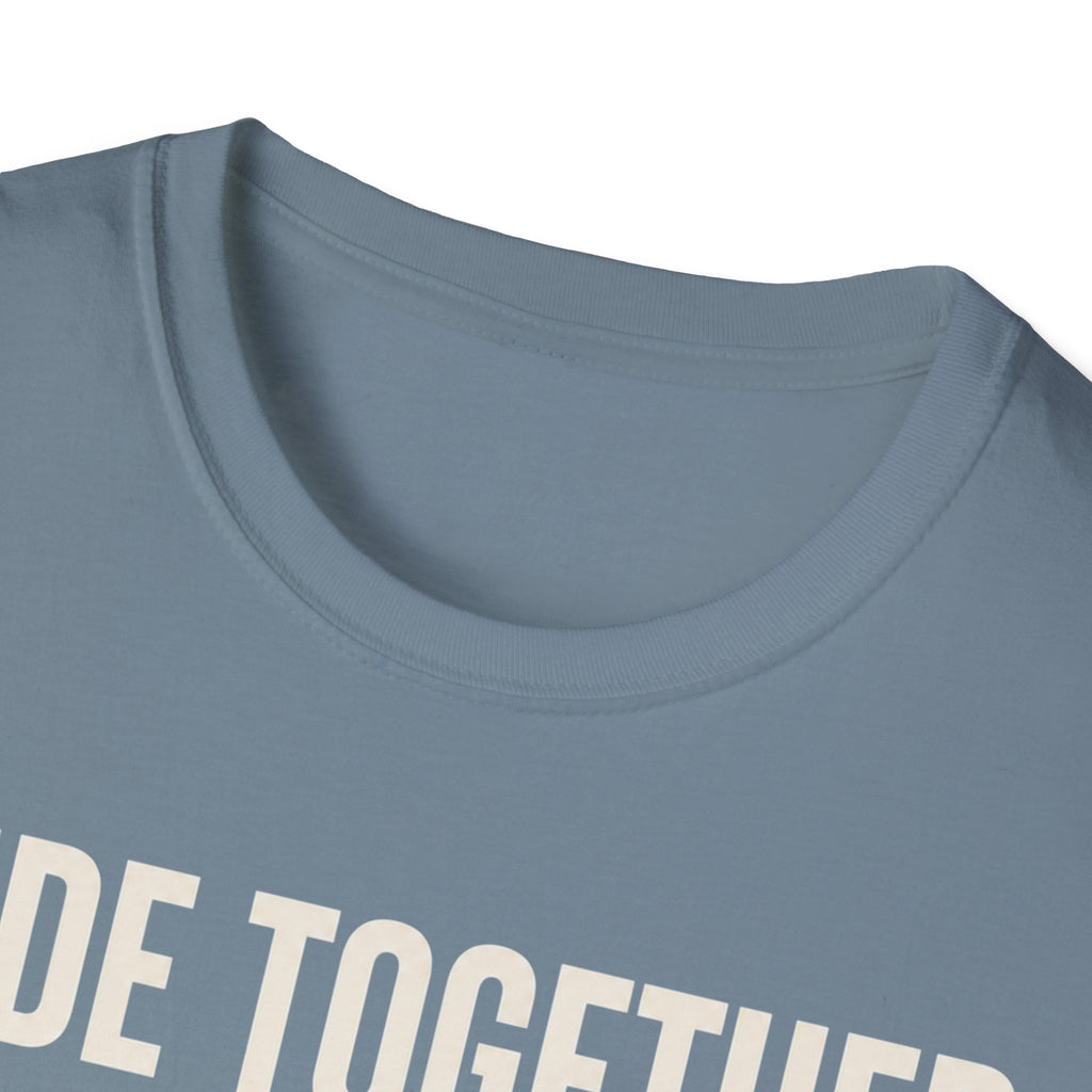 Ride Together Stay Together T-Shirt
