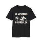 No Kickstand No Problem T-Shirt