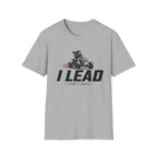 I Lead I Don't Chase T-Shirt