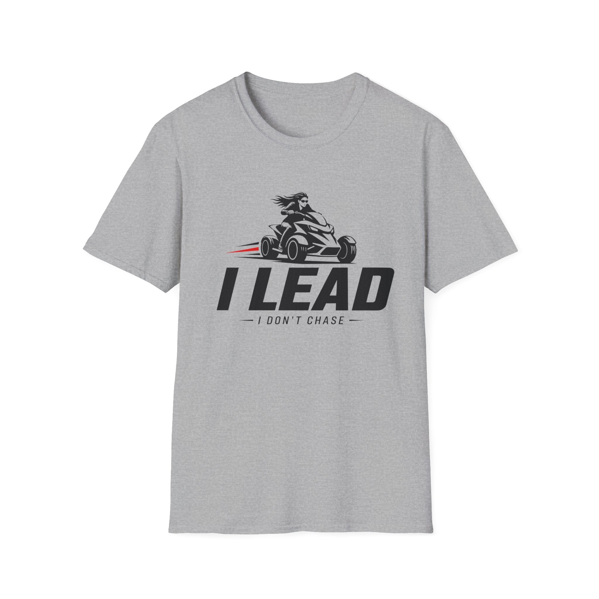 I Lead I Don't Chase T-Shirt
