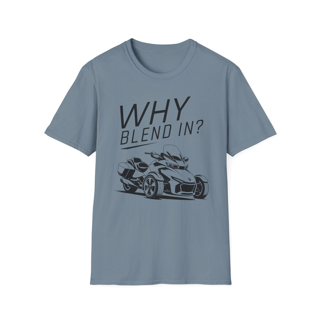 Why Blend In? T-Shirt
