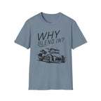 Why Blend In? T-Shirt