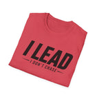 I Lead I Don't Chase Words T-Shirt