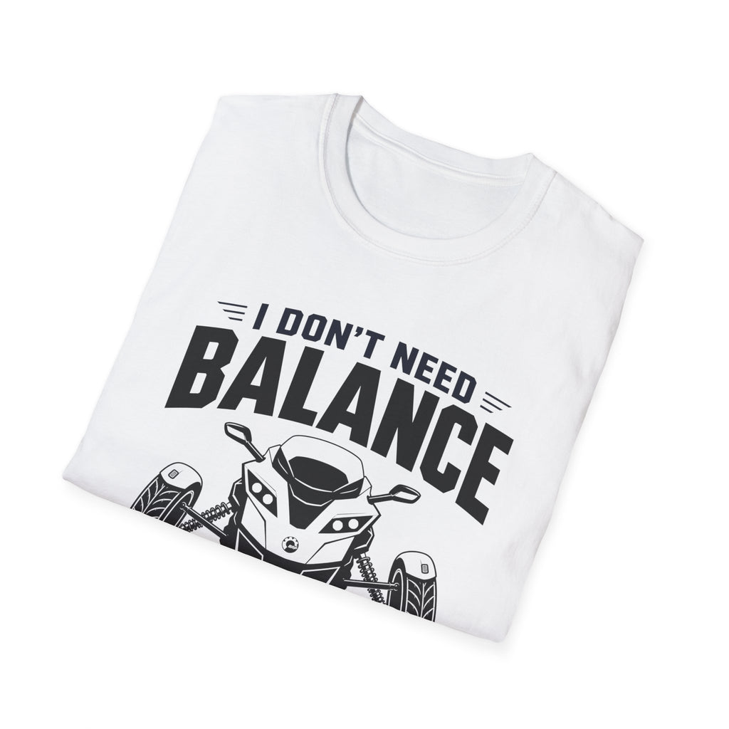 I Don't Need Balance I Upgraded T-Shirt