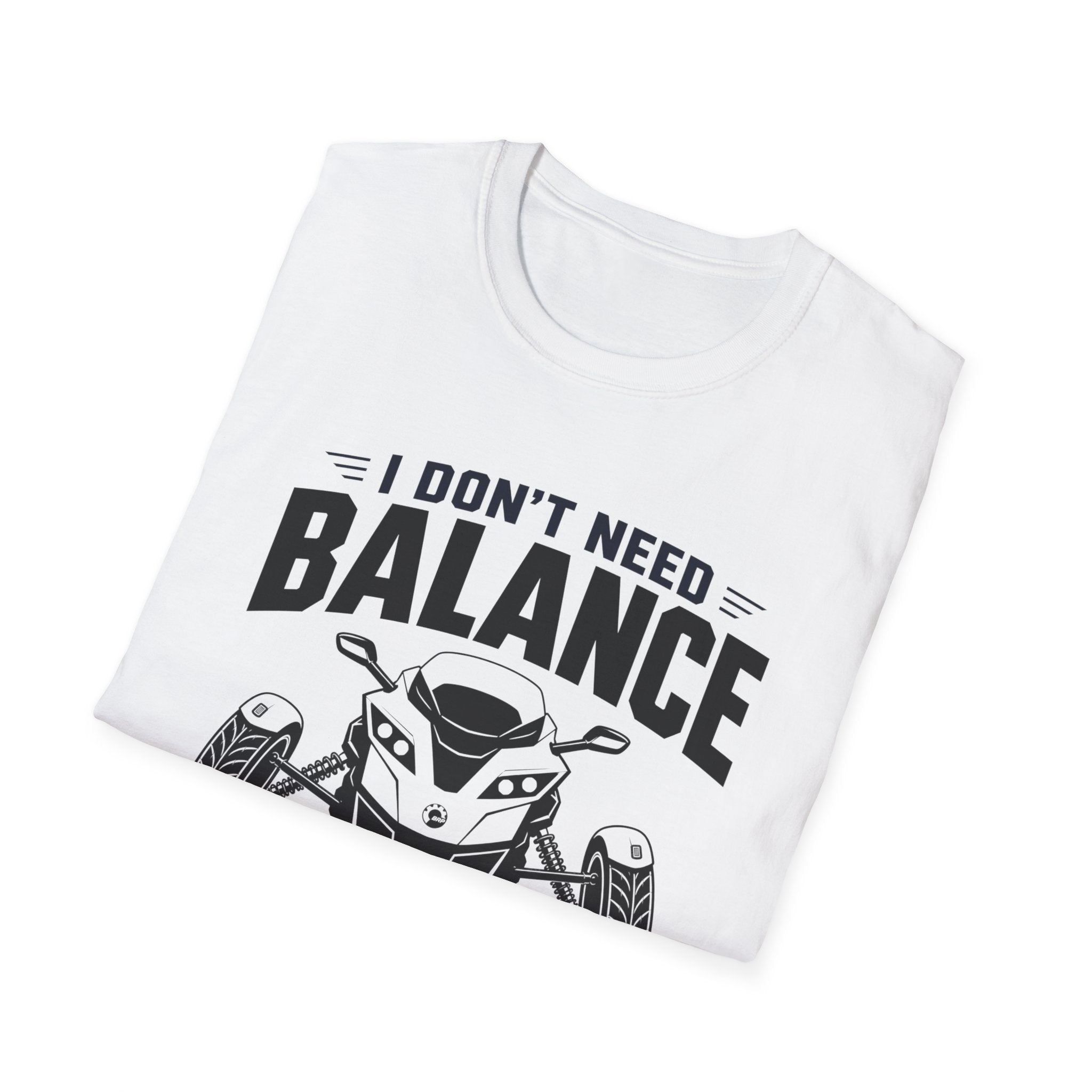 I Don't Need Balance I Upgraded T-Shirt