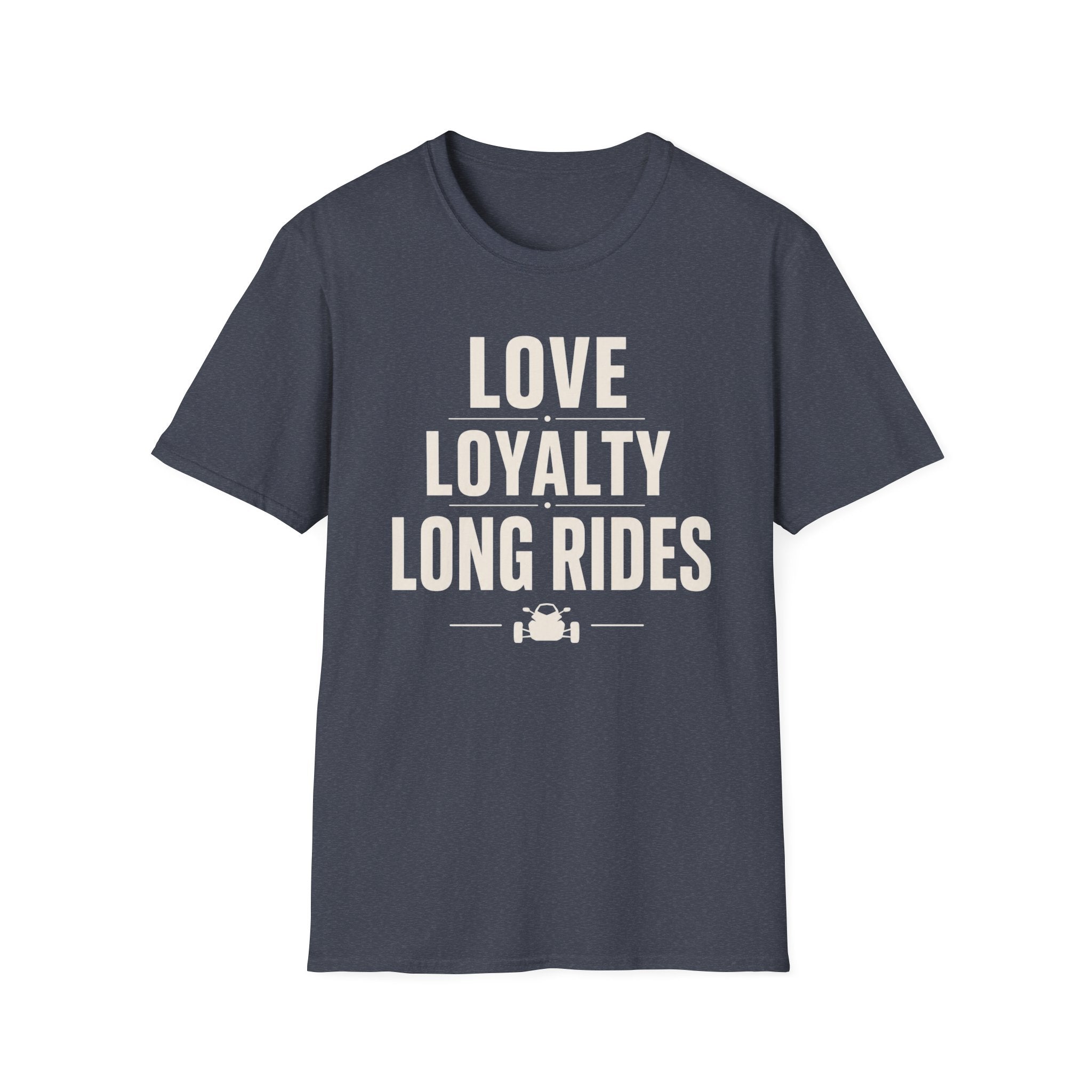 Love Loyalty Long Rides T-Shirt