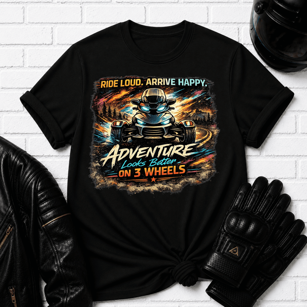 Ride Loud Arrive Happy T-Shirt