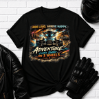 Ride Loud Arrive Happy T-Shirt