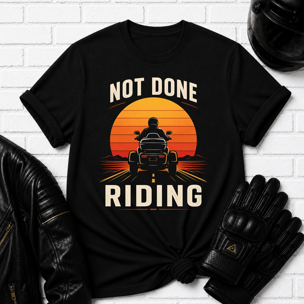 Not Done Riding T-Shirt