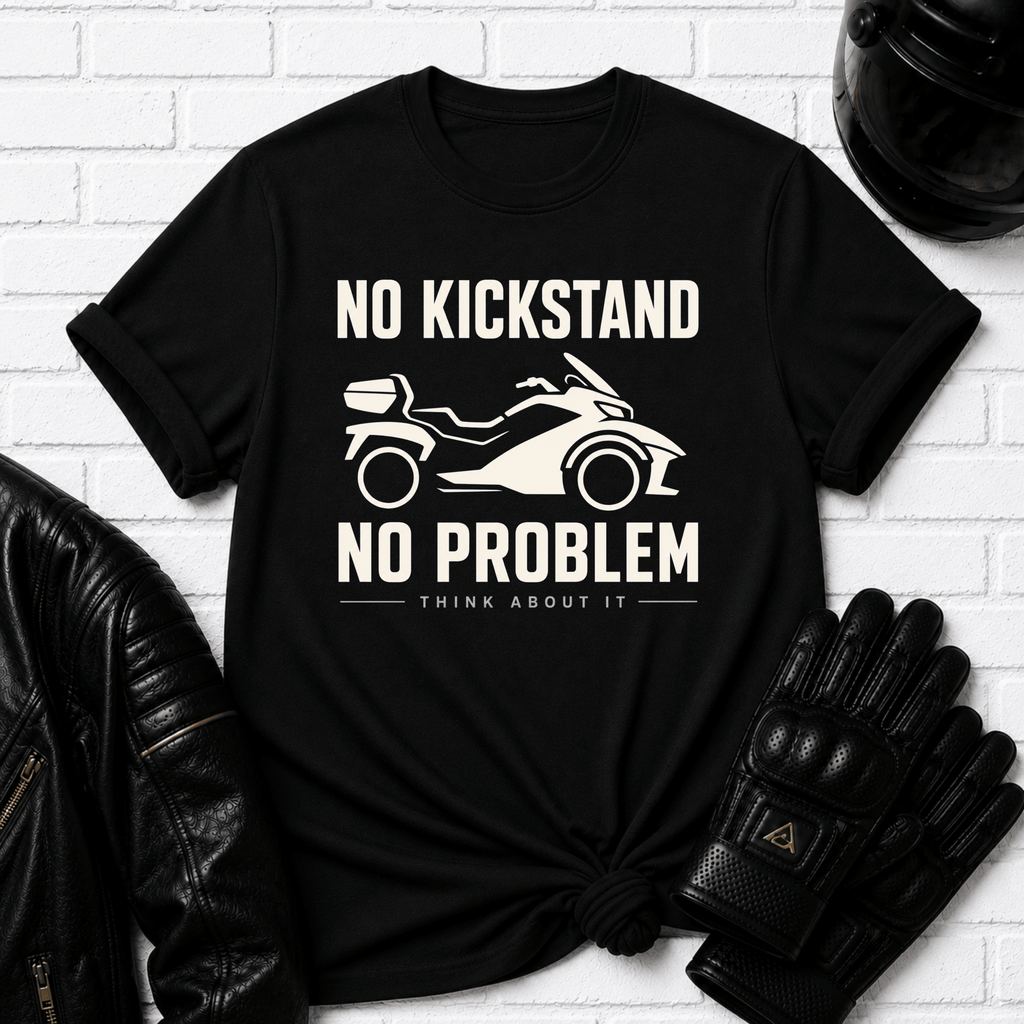 No Kickstand No Problem T-Shirt