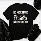 No Kickstand No Problem T-Shirt