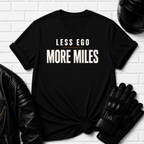Less Ego More Miles Words T-Shirt