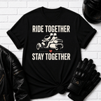 Ride Together Stay Together T-Shirt