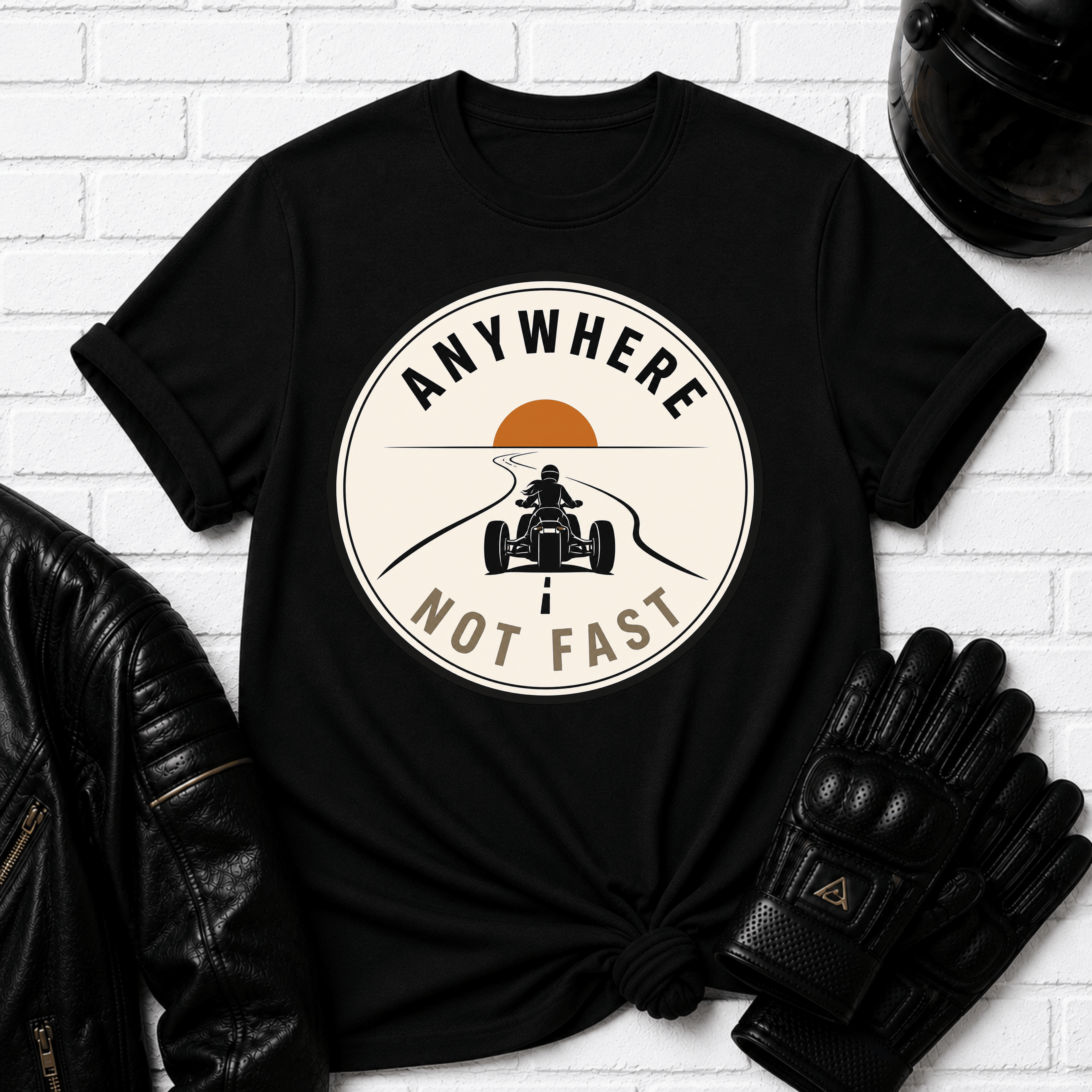 Anywhere Not Fast T-Shirt