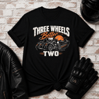 Better Than Two TT T-Shirt