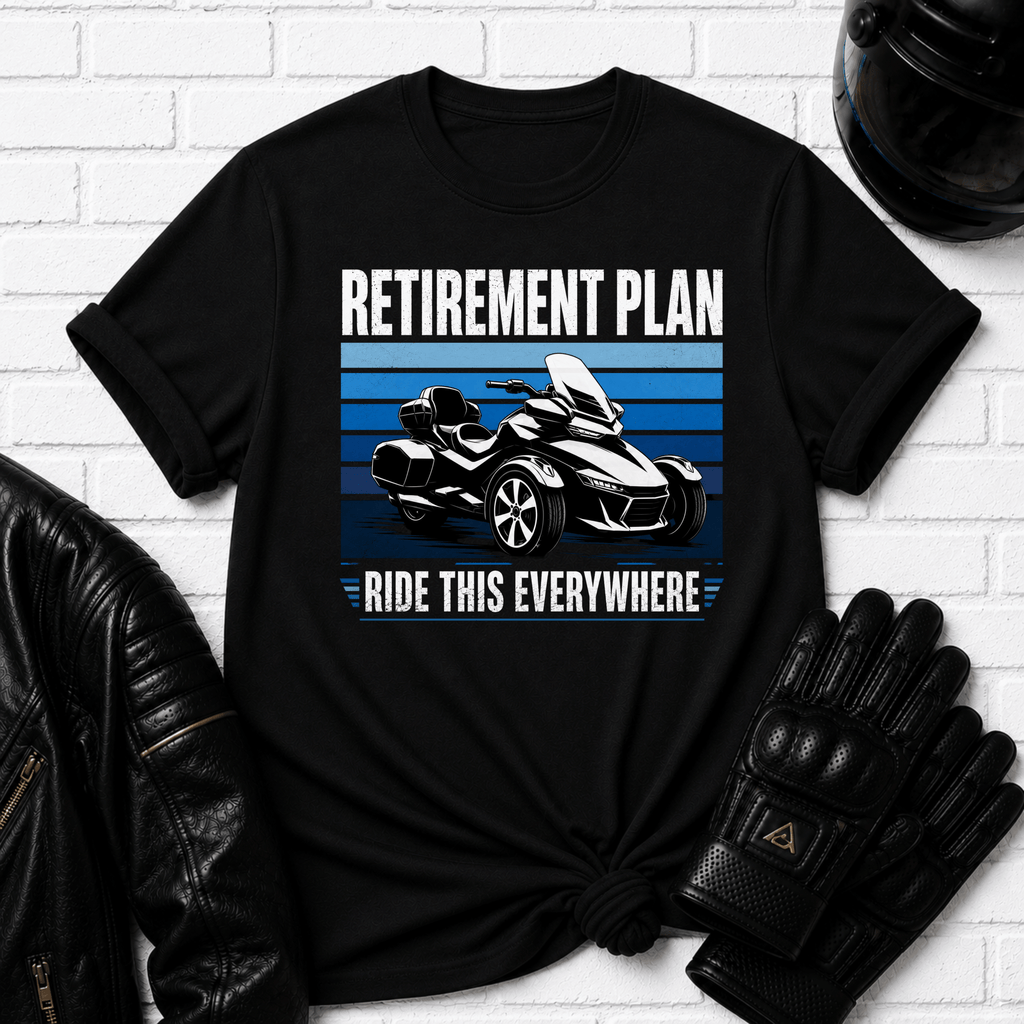 Retirement Plan Ride This Everywhere T-Shirt