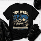 Too Wise To Tip Over T-Shirt