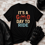Good Day To Ride T-Shirt
