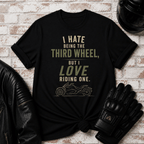 Hate Being Third Wheel T-Shirt